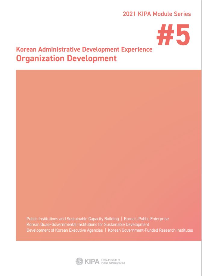 2021 KIPA Module Series #5: Korean Administrative Development Experience-OD